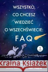 Wszystko, co chcesz wiedzieć o wszechświecie: FAQ Daniel Whiteson, Jorge Cham 9788368352993