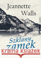 Szklany zamek Jeannette Walls 9788368364125