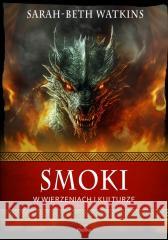 Smoki w wierzeniach i kulturze Sarah-Beth Watkins 9788368364422