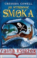 Jak wytresować smoka T.2 Jak zostać piratem Cressida Cowell 9788368364620