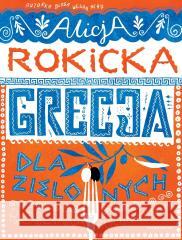 Grecja dla zielonych Alicja Rokicka, Kira Pietrek 9788368367447