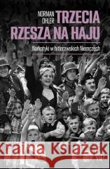 Trzecia Rzesza na haju Norman Ohler 9788368370300