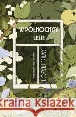 W północnym lesie Daniel Mason 9788368370577