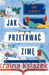 Jak przetrwać zimę Kari Leibowitz 9788368381887