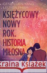 Księżycowy Nowy Rok. Historia miłosna Gene Luen Yang 9788368383003