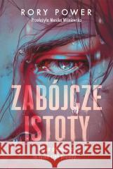 Zabójcze istoty Rory Power 9788368383553