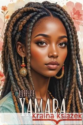 Life of Yamara: From Kingston to Miami with Dreams Bigger Than Borders Yamara Grand 9788368391312 Studiomorefolio