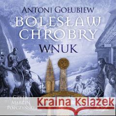 Bolesław Chrobry. Wnuk Audiobook Antoni Gołubiew 9788368395013