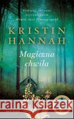 Magiczna chwila Kristin Hannah 9788368419078