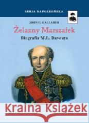 Żelazny marszałek BR John G.Gallaher 9788368435740