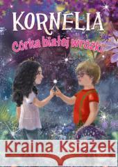 Kornelia. Córka białej wróżki T.1 Rusin Agnieszka 9788368436280