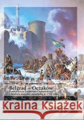 Belgrad 16 VIII 1717. Ostatni triumf Eugeniusza... Eugen Gorb 9788368461060