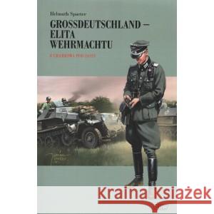 Grossdeutschland - Elita Wehrmachtu. Z Charkowa pod Jassy Tom 2 Spaeter Helmuth 9788368470024