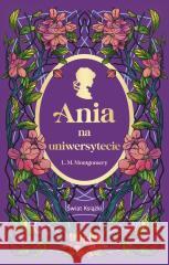 Ania na uniwersytecie Lucy Maud Montgomery 9788368471045