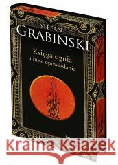 Księga ognia i inne opowiadania /ilustrowane brzegi Grabiński Stefan 9788368471120
