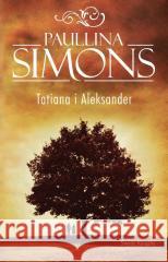 Tatiana i Aleksander cz.2 Paullina Simons 9788368471724