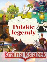 Polskie legendy Joanna Wieliczka-Szarek 9788368475098