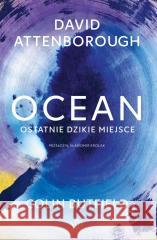 Ocean. Ostatnie dzikie miejsce David Attenborough, Colin Butfield 9788368479041