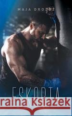 Eskorta Maja Drożdż 9788368488357
