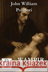 Wampir w.ilustrowane John William Polidori 9788368508499