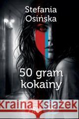 50 gram kokainy Stefania Osińska 9788368508567