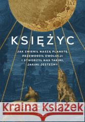 Księżyc. Jak zmienił naszą planetę, przewodził... Rebecca Boyle 9788368516289