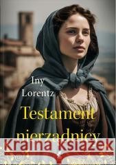 Testament nierządnicy Iny Lorentz 9788368541694