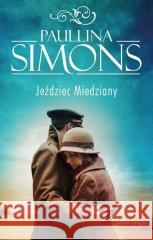 Jeździec Miedziany cz.1 Paullina Simons 9788368562286