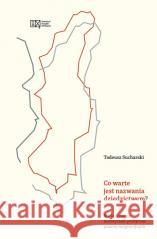 Co warte jest nazwania dziedzictwem? Tadeusz Sucharski 9788368579055