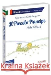 Włoski. Il Piccolo Principe. Mały Książę Antoine Saint-Exupry, Aleksandra Janczarska 9788368586602