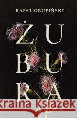 Żubura Rafał Grupiński 9788368610284