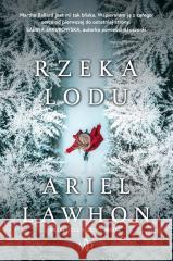 Rzeka lodu Ariel Lawhon 9788368610307