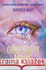 Obserwuj mnie Tahereh Mafi 9788368610321
