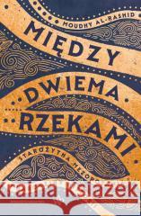 Między dwiema rzekami Moudhy Al-Rashid 9788368610369