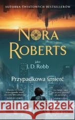 Przypadkowa śmierć Nora Roberts 9788368611892