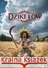 Dziki łów Marek Chmielewski 9788368657012