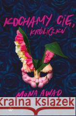 Kochamy cię, Króliczku Mona Awad 9788368692556