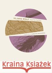 Matkitaski Uljana Wolf 9788368759051