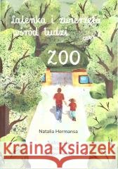 Lalenka i zwierzęta wśród ludzi cz.2 Zoo Natalia Hermansa, Bożena van den Heuvel 9788368915020