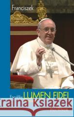 Encyklika Lumen Fidei Papież Franciszek 9788370147242