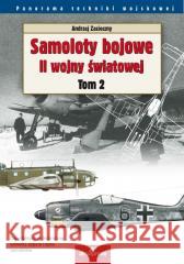 Samoloty bojowe II wojny światowej T.2 Andrzej Zasieczny 9788370208516
