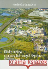 Obiekty mostowe na autostradach i drogach ekspres.  9788371251863 Dolnośląskie Wydawnictwo Edukacyjne