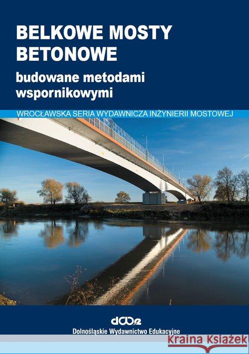 Belkowe mosty betonowe  9788371252815 Dolnośląskie Wydawnictwo Edukacyjne