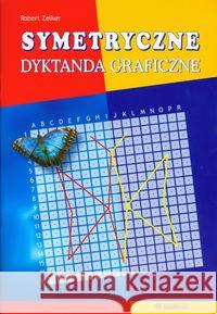 Symetryczne dyktanda graficzne Zelker Robert 9788371343537 Harmonia