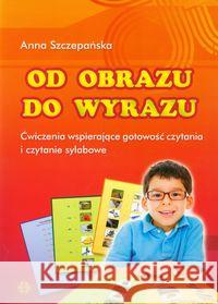 Od obrazu do wyrazu HARMONIA Szczepańska Anna 9788371345470 Harmonia