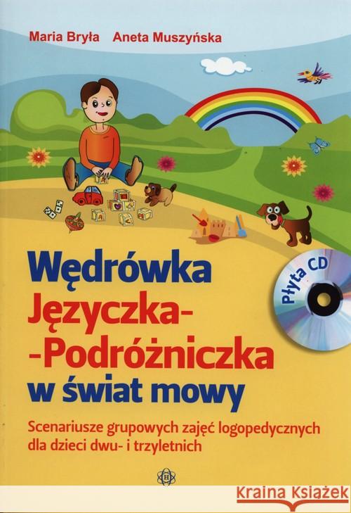 Wędrówka Języczka-Podróżniczka w świat mowy Bryła Maria Muszyńska Aneta 9788371346538