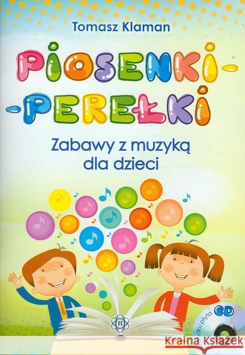 Piosenki-perełki. Zabawy z muzyką dla dzieci + CD Klaman Tomasz 9788371346729 Harmonia