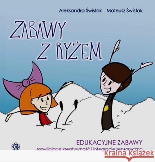 Zabawy z ryżem Świstak Aleksandra Świstak Mateusz 9788371347825 Harmonia