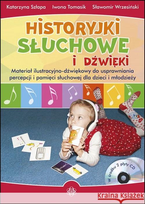 Historyjki słuchowe i dźwięki Szłapa Katarzyna Tomasik Iwona Wrzesiński Sławomir 9788371348198 Harmonia