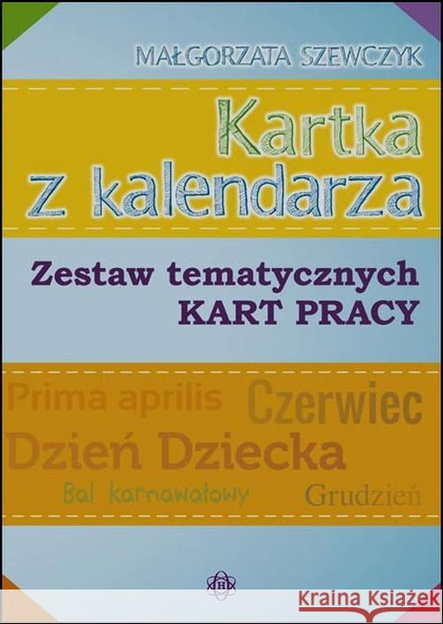 Kartka z kalendarza. Zestaw tematycznych kart pr. Szewczyk Małgorzata 9788371348204